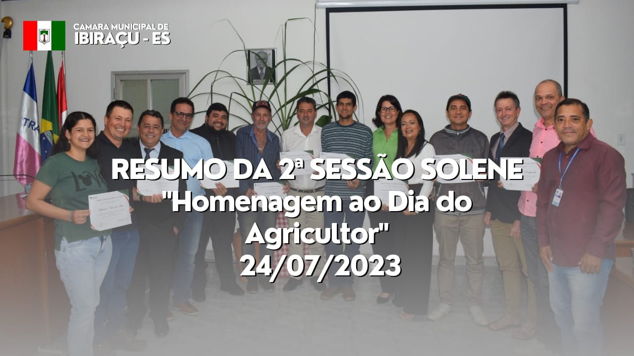 RESUMO DA 2ª SESSÃO SOLENE - Homenagem ao Dia do Agricultor