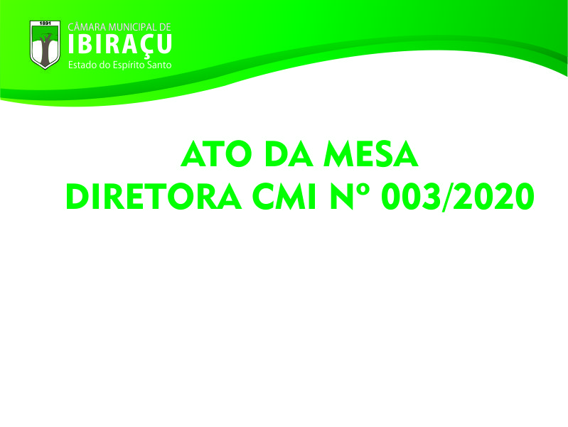 ATO DA MESA DIRETORA CMI N.º 003/2020